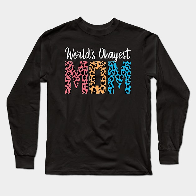 World's Okayest Mom Shirt, Funny Mom Long Sleeve T-Shirt by adil shop